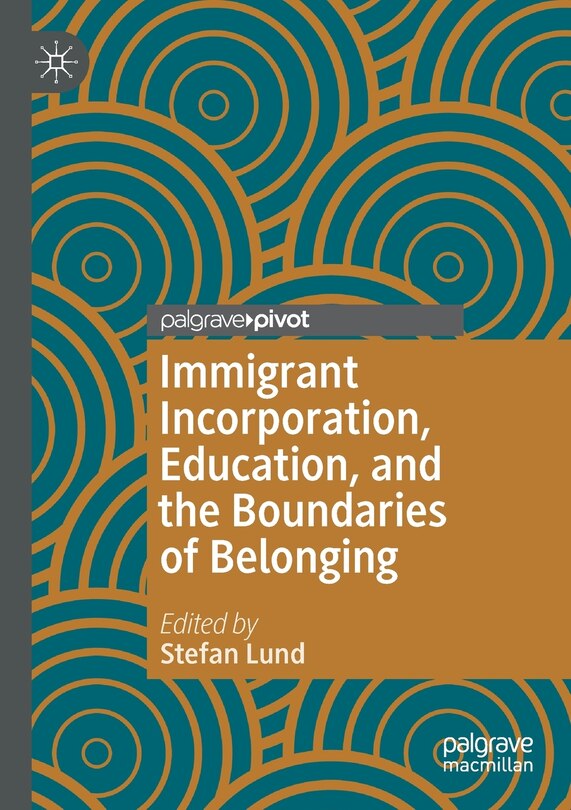 Couverture_Immigrant Incorporation, Education, And The Boundaries Of Belonging