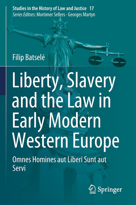 Front cover_Liberty, Slavery and the Law in Early Modern Western Europe