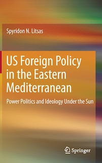 Front cover_Us Foreign Policy In The Eastern Mediterranean
