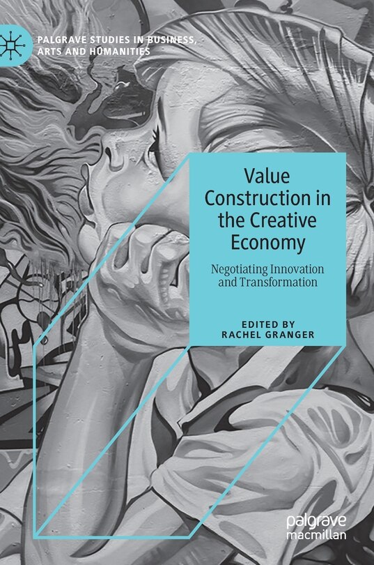 Front cover_Value Construction In The Creative Economy