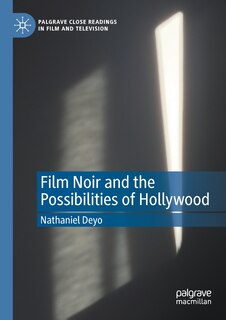 Couverture_Film Noir And The Possibilities Of Hollywood