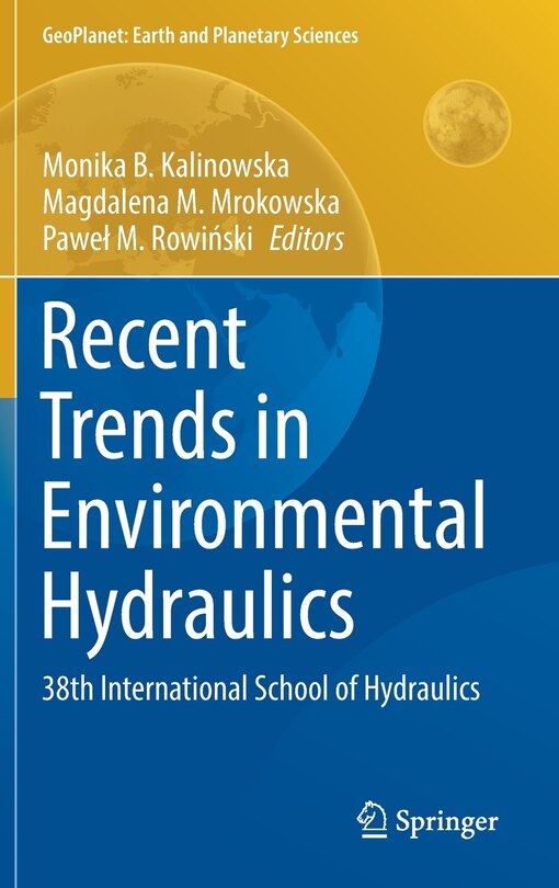 Recent Trends In Environmental Hydraulics: 38th International School Of Hydraulics