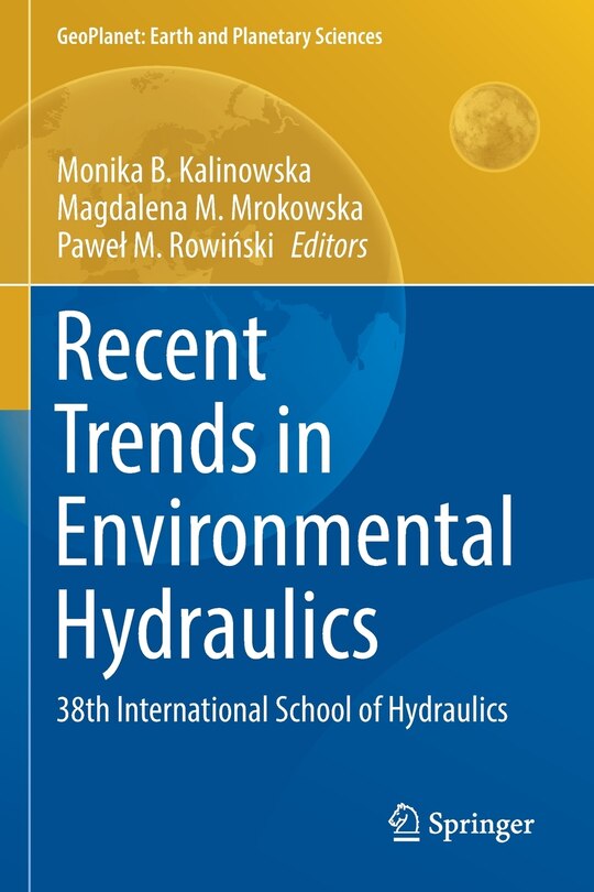 Recent Trends In Environmental Hydraulics: 38th International School Of Hydraulics