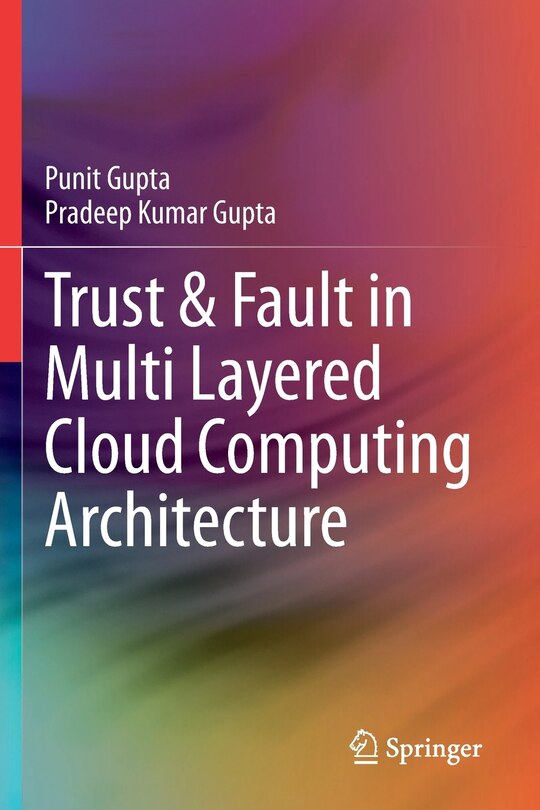 Front cover_Trust And Fault In Multi Layered Cloud Computing Architecture