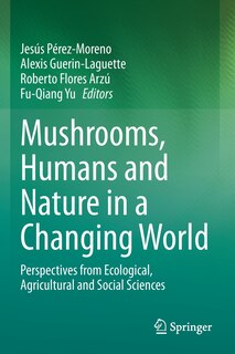 Front cover_Mushrooms, Humans And Nature In A Changing World