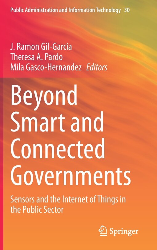 Beyond Smart And Connected Governments: Sensors And The Internet Of Things In The Public Sector