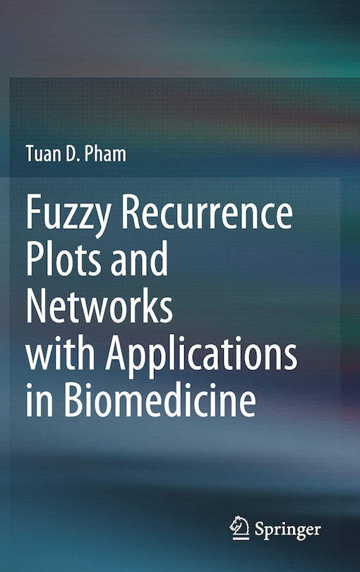 Front cover_Fuzzy Recurrence Plots And Networks With Applications In Biomedicine