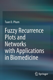 Fuzzy Recurrence Plots And Networks With Applications In Biomedicine