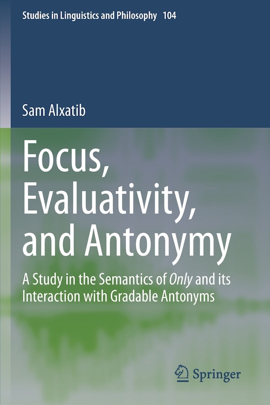 Front cover_Focus, Evaluativity, And Antonymy