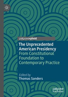 Front cover_The Unprecedented American Presidency