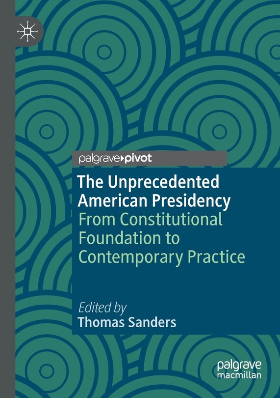 Front cover_The Unprecedented American Presidency