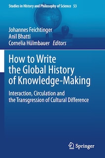 Front cover_How to Write the Global History of Knowledge-Making