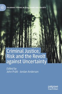 Couverture_Criminal Justice, Risk And The Revolt Against Uncertainty