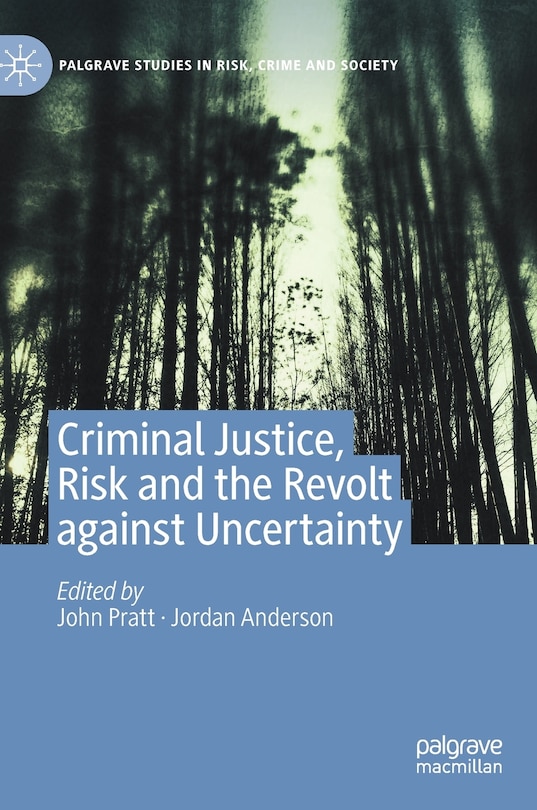 Couverture_Criminal Justice, Risk And The Revolt Against Uncertainty