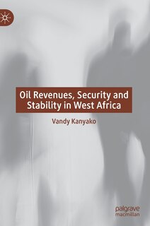 Front cover_Oil Revenues, Security And Stability In West Africa