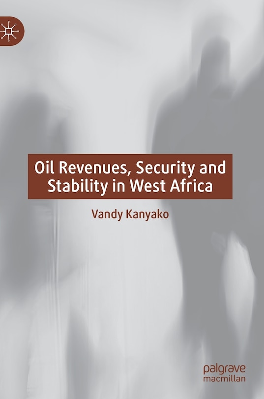 Front cover_Oil Revenues, Security And Stability In West Africa