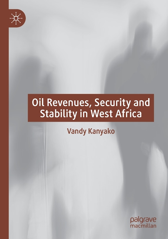 Front cover_Oil Revenues, Security And Stability In West Africa