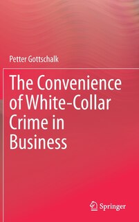 Front cover_The Convenience Of White-collar Crime In Business
