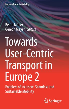 Towards User-centric Transport In Europe 2: Enablers Of Inclusive, Seamless And Sustainable Mobility