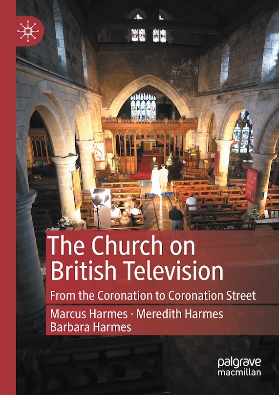 The Church On British Television: From The Coronation To Coronation Street