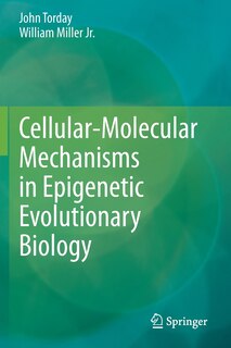 Front cover_Cellular-molecular Mechanisms In Epigenetic Evolutionary Biology