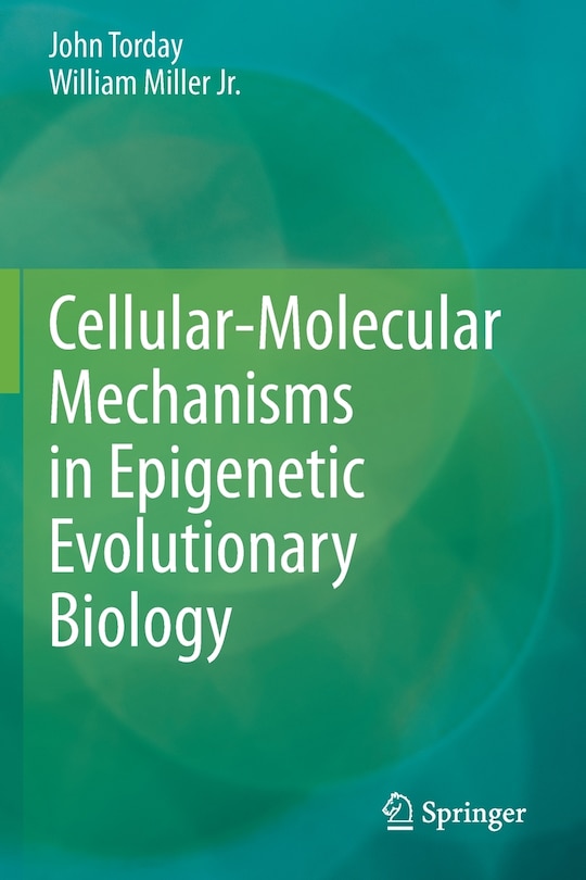 Front cover_Cellular-molecular Mechanisms In Epigenetic Evolutionary Biology