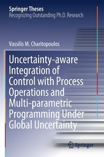 Couverture_Uncertainty-aware Integration Of Control With Process Operations And Multi-parametric Programming Under Global Uncertainty