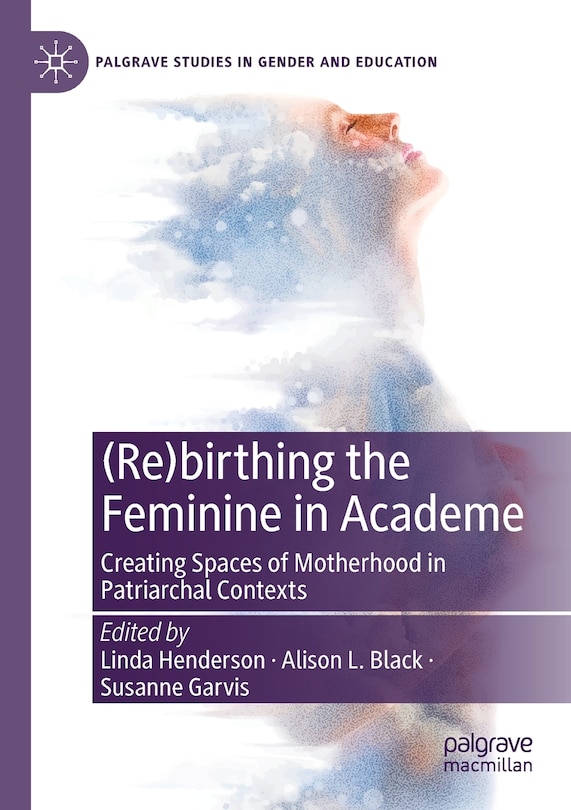 Front cover_(re)birthing The Feminine In Academe