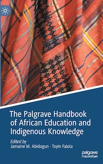 Front cover_The Palgrave Handbook of African Education and Indigenous Knowledge
