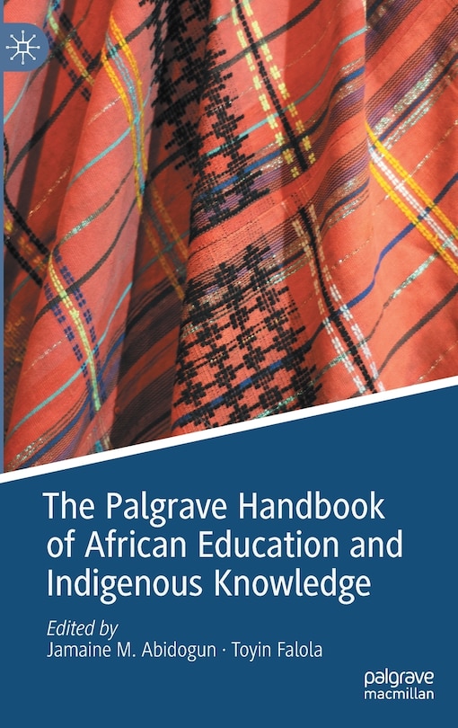 Front cover_The Palgrave Handbook of African Education and Indigenous Knowledge