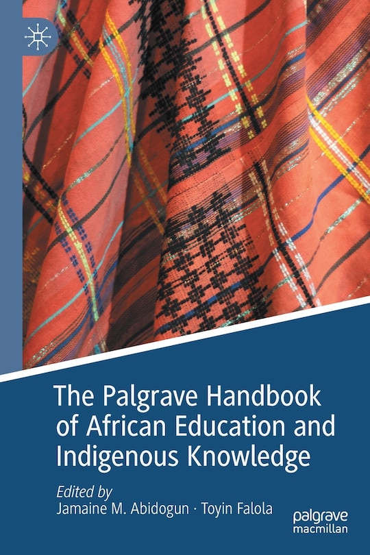 Couverture_The Palgrave Handbook Of African Education And Indigenous Knowledge