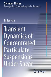 Couverture_Transient Dynamics Of Concentrated Particulate Suspensions Under Shear