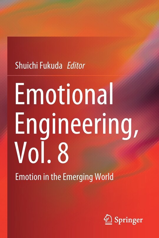 Emotional Engineering, Vol. 8: Emotion in the Emerging World