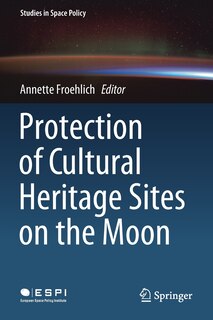 Front cover_Protection of Cultural Heritage Sites on the Moon