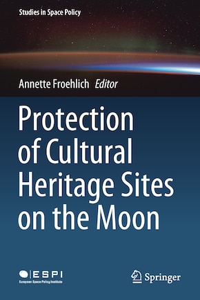 Protection of Cultural Heritage Sites on the Moon