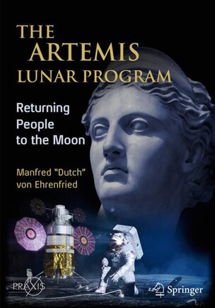 The Artemis Lunar Program: Returning People To The Moon