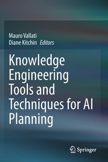 Knowledge Engineering Tools And Techniques For Ai Planning