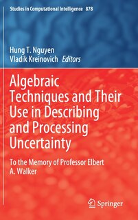 Couverture_Algebraic Techniques And Their Use In Describing And Processing Uncertainty