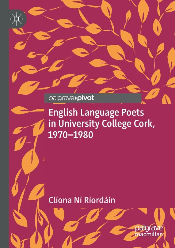 Front cover_English Language Poets In University College Cork, 1970-1980