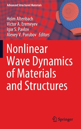 Nonlinear Wave Dynamics Of Materials And Structures