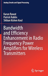 Front cover_Bandwidth And Efficiency Enhancement In Radio Frequency Power Amplifiers For Wireless Transmitters