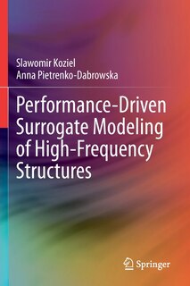 Couverture_Performance-driven Surrogate Modeling Of High-frequency Structures