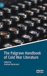 Front cover_The Palgrave Handbook Of Cold War Literature