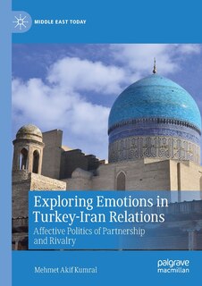 Front cover_Exploring Emotions In Turkey-iran Relations
