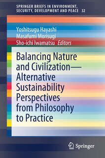Couverture_Balancing Nature And Civilization - Alternative Sustainability Perspectives From Philosophy To Practice