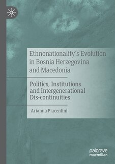 Front cover_Ethnonationality's Evolution In Bosnia Herzegovina And Macedonia