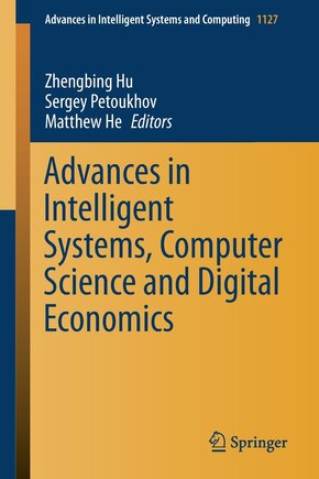 Advances In Intelligent Systems, Computer Science And Digital Economics