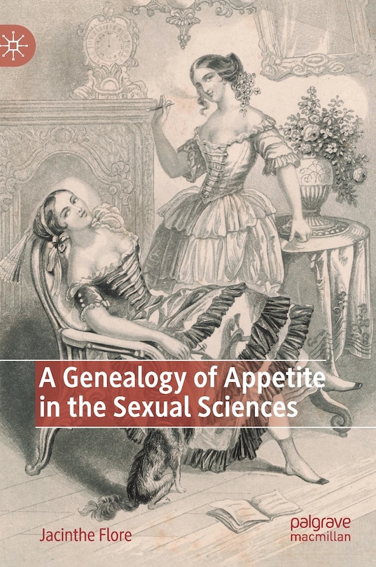 Couverture_A Genealogy Of Appetite In The Sexual Sciences