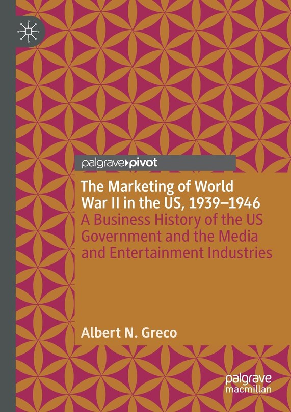 Couverture_The Marketing Of World War Ii In The Us, 1939-1946