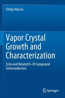 Vapor Crystal Growth and Characterization: ZnSe and Related II-VI Compound Semiconductors